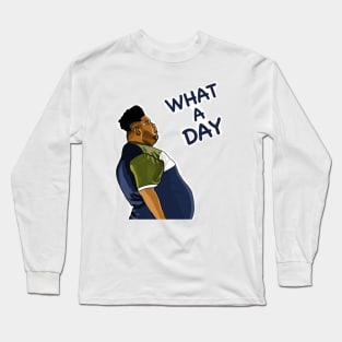 WHAT A DAY Long Sleeve T-Shirt